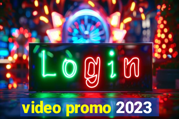 video promo 2023